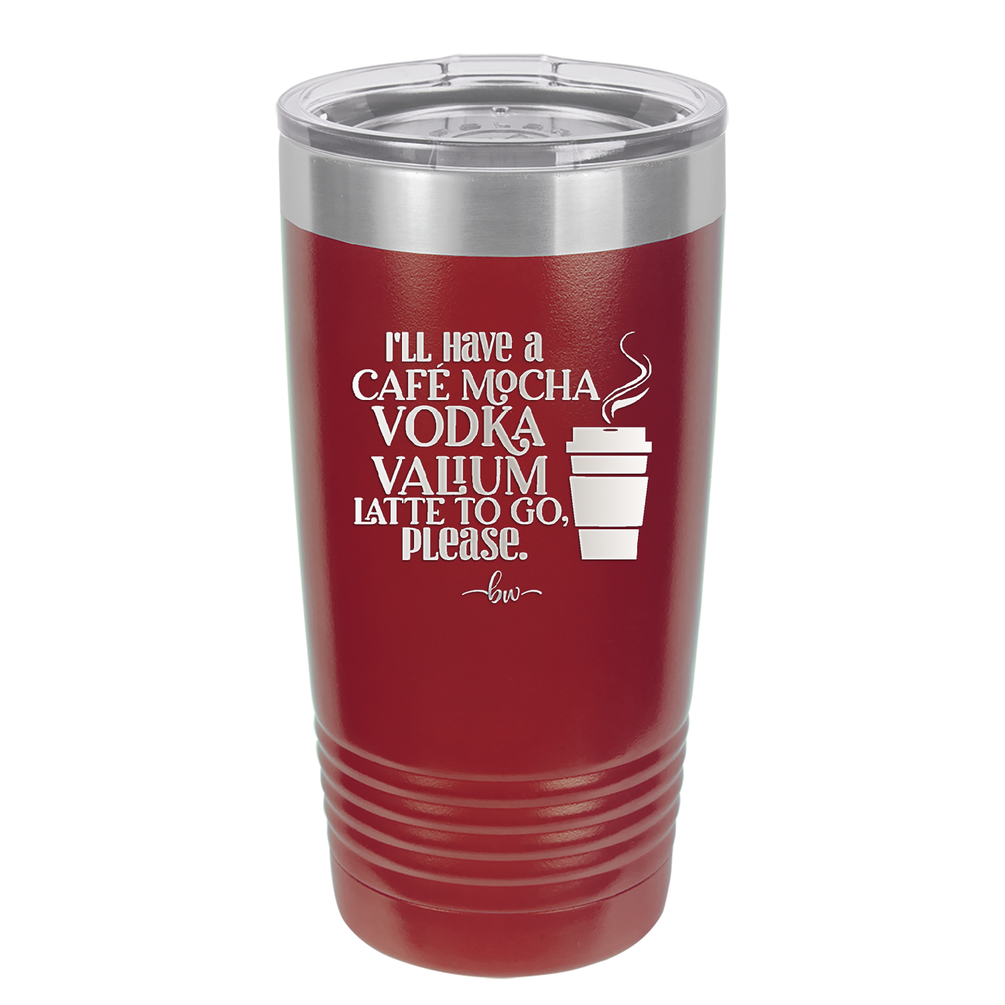 I'll Have A Cafe Mocha Vodka Valium Latte to Go Please - Laser Engraved Stainless Steel Drinkware - 1347 -