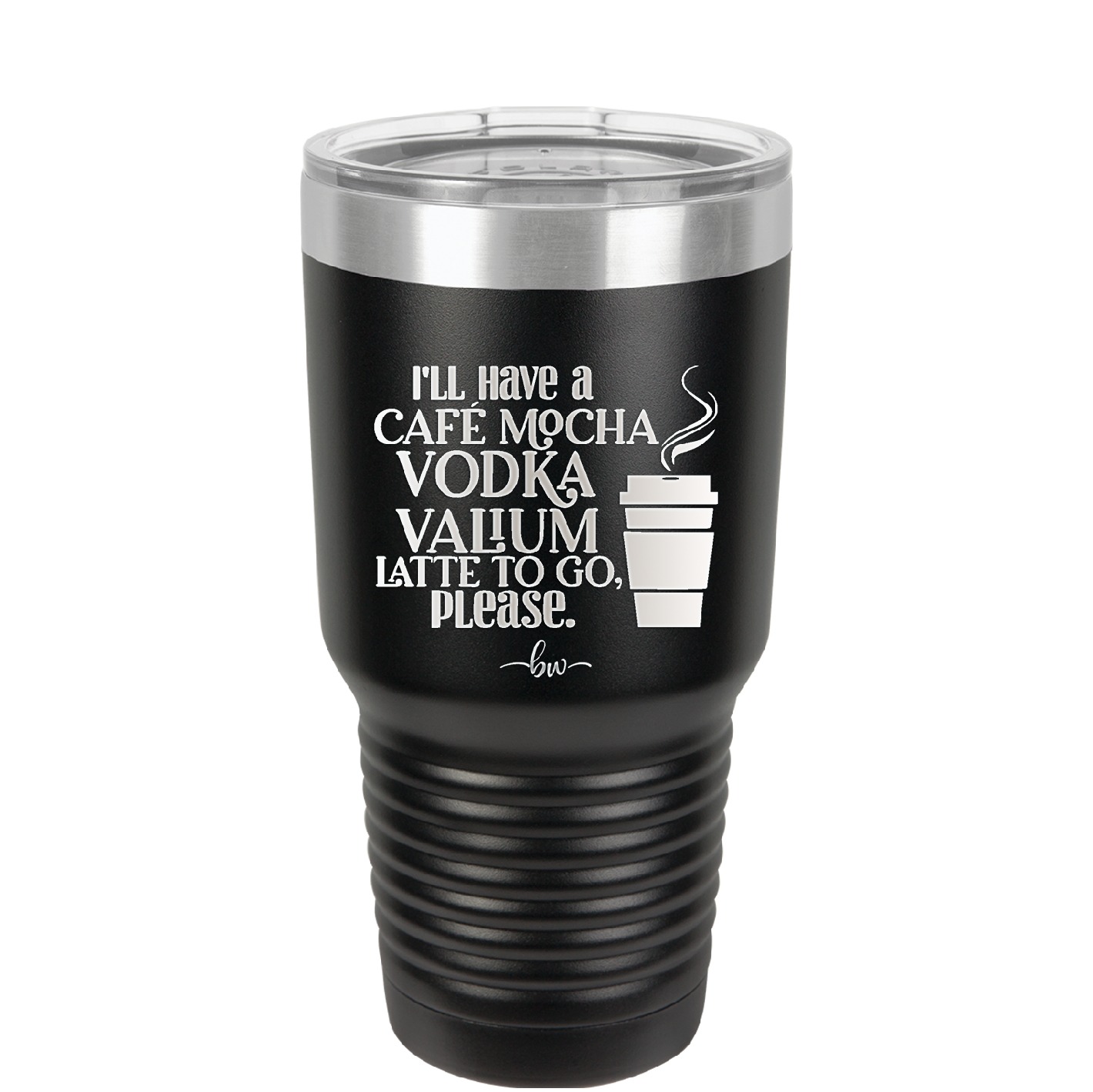 I'll Have A Cafe Mocha Vodka Valium Latte to Go Please - Laser Engraved Stainless Steel Drinkware - 1347 -