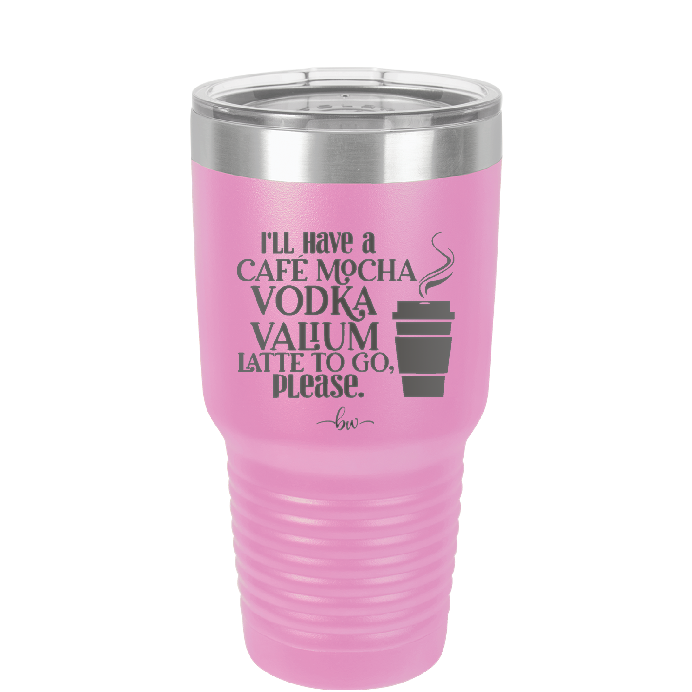 I'll Have A Cafe Mocha Vodka Valium Latte to Go Please - Laser Engraved Stainless Steel Drinkware - 1347 -