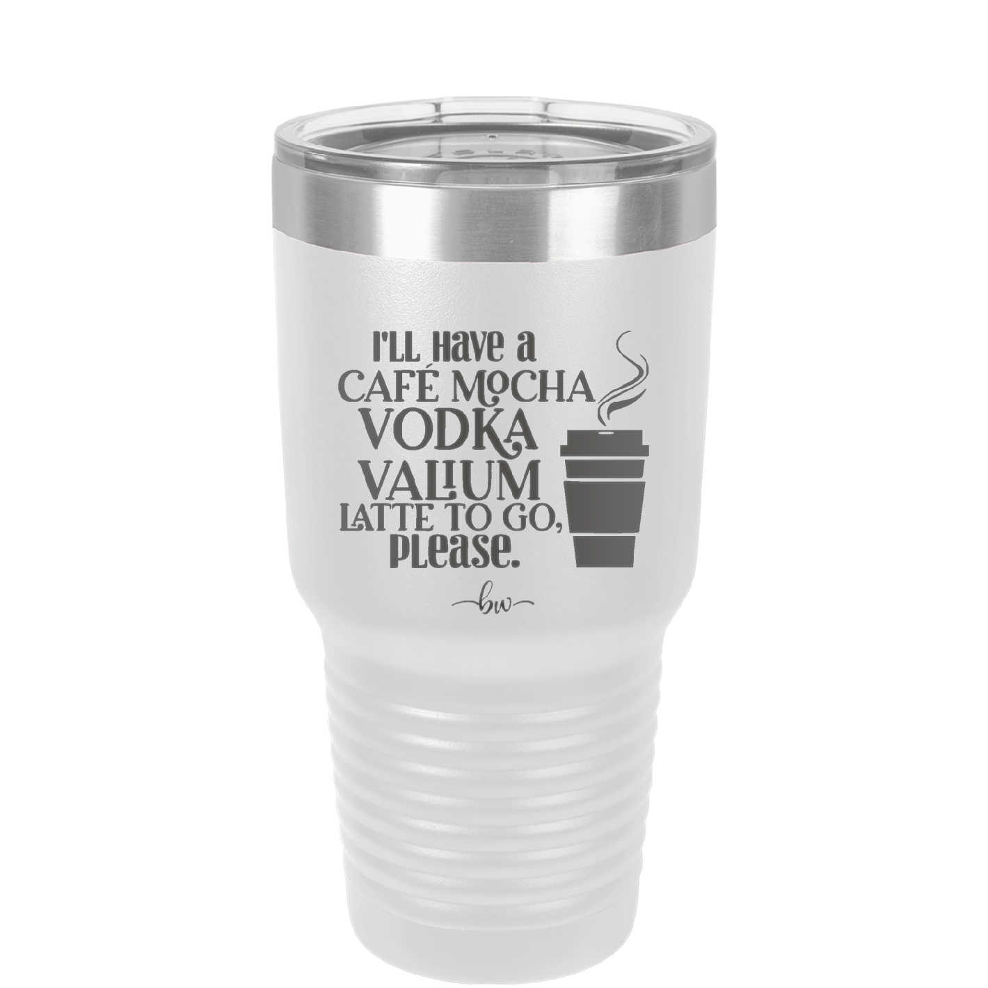 I'll Have A Cafe Mocha Vodka Valium Latte to Go Please - Laser Engraved Stainless Steel Drinkware - 1347 -