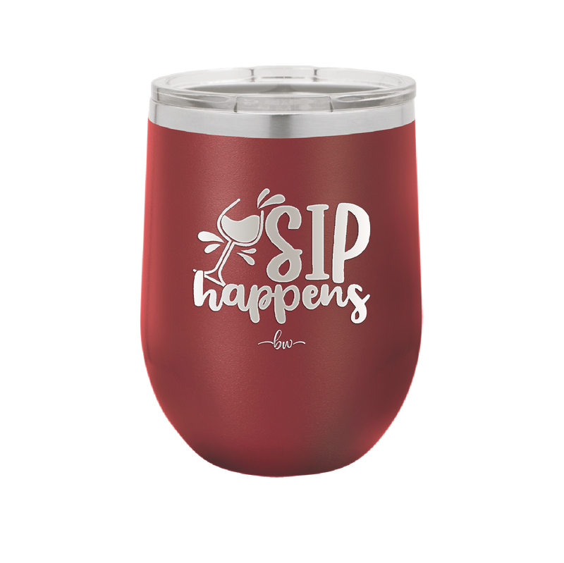 Sip Happens - Laser Engraved Stainless Steel Drinkware - 1348 -