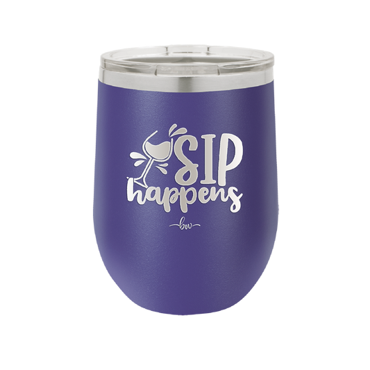 Sip Happens - Laser Engraved Stainless Steel Drinkware - 1348 -