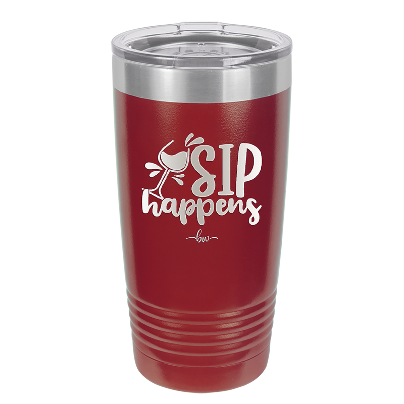 Sip Happens - Laser Engraved Stainless Steel Drinkware - 1348 -