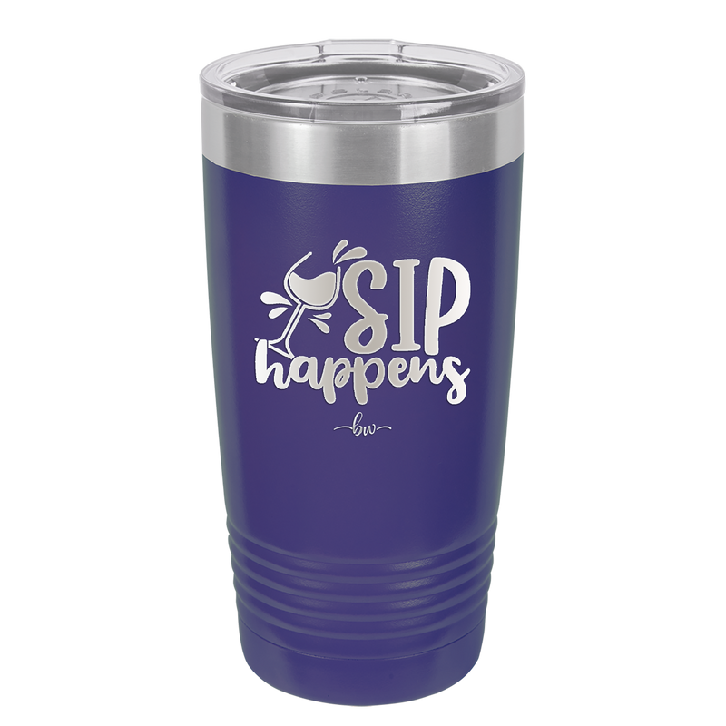 Sip Happens - Laser Engraved Stainless Steel Drinkware - 1348 -