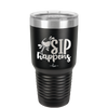 Sip Happens - Laser Engraved Stainless Steel Drinkware - 1348 -