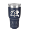 Sip Happens - Laser Engraved Stainless Steel Drinkware - 1348 -