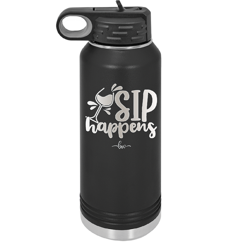 Sip Happens - Laser Engraved Stainless Steel Drinkware - 1348 -