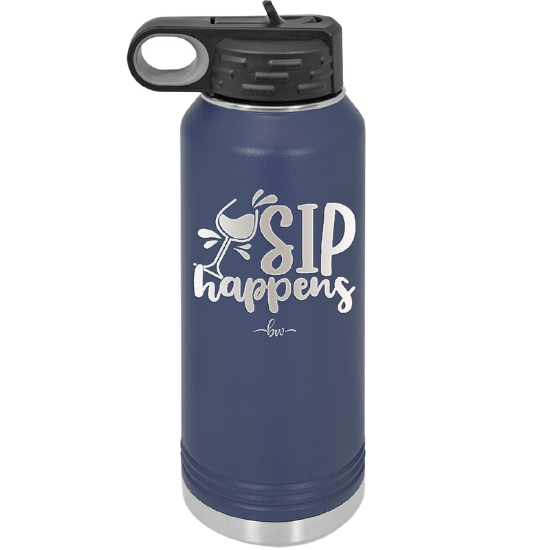 Sip Happens - Laser Engraved Stainless Steel Drinkware - 1348 -