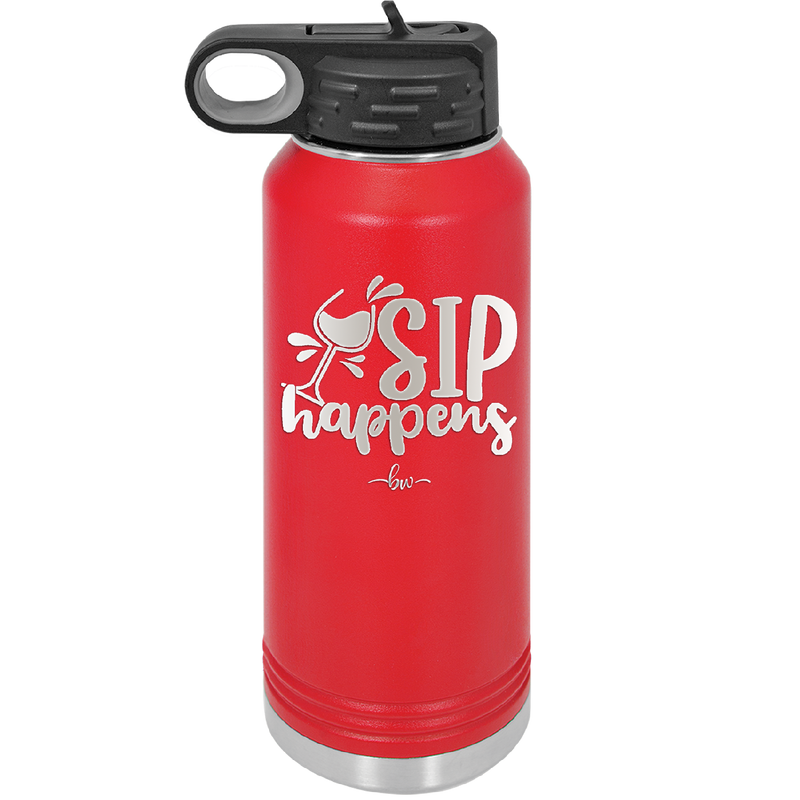 Sip Happens - Laser Engraved Stainless Steel Drinkware - 1348 -