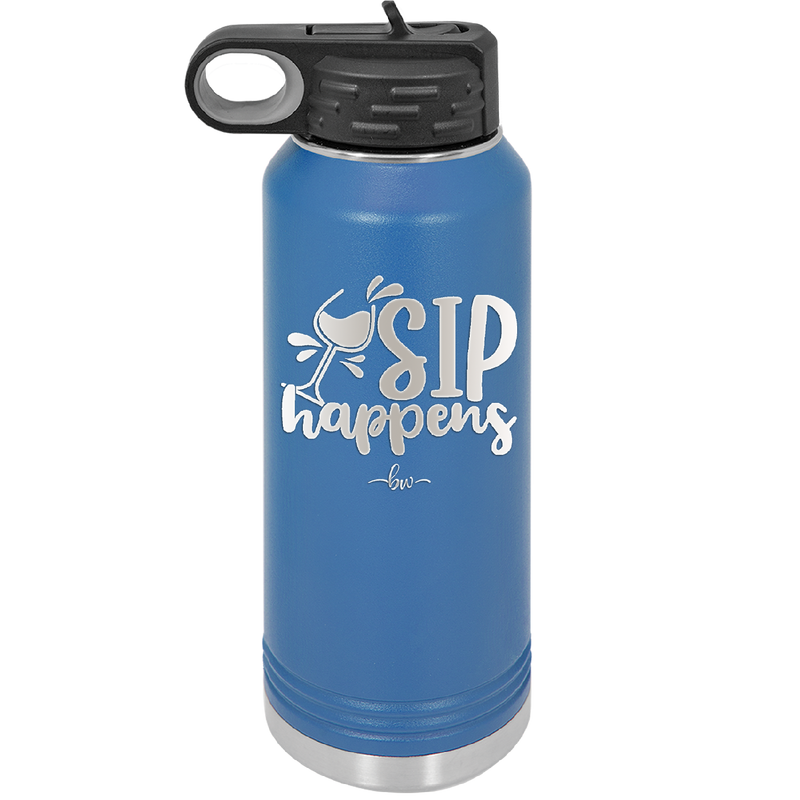 Sip Happens - Laser Engraved Stainless Steel Drinkware - 1348 -