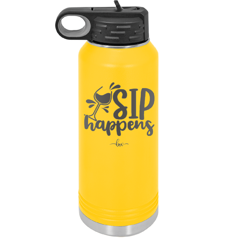 Sip Happens - Laser Engraved Stainless Steel Drinkware - 1348 -