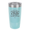They Say I Act Like I Don't Give a Fuck - Laser Engraved Stainless Steel Drinkware - 1349 -