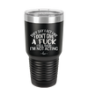 They Say I Act Like I Don't Give a Fuck - Laser Engraved Stainless Steel Drinkware - 1349 -