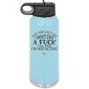 They Say I Act Like I Don't Give a Fuck - Laser Engraved Stainless Steel Drinkware - 1349 -