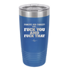 Forgive and Forget Nah Fuck You and Fuck That - Laser Engraved Stainless Steel Drinkware - 1350 -