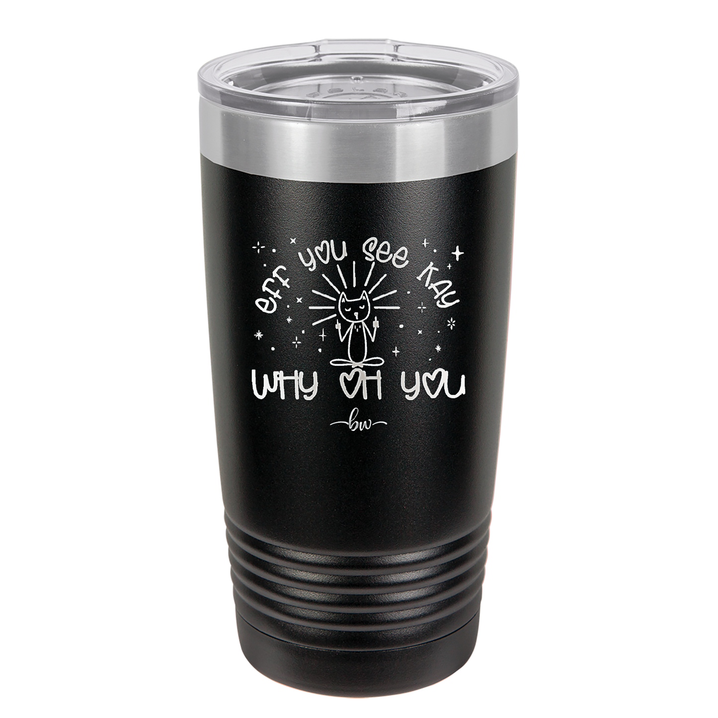 Eff You See Kay Why Oh You 1 - Laser Engraved Stainless Steel Drinkware - 1351 -