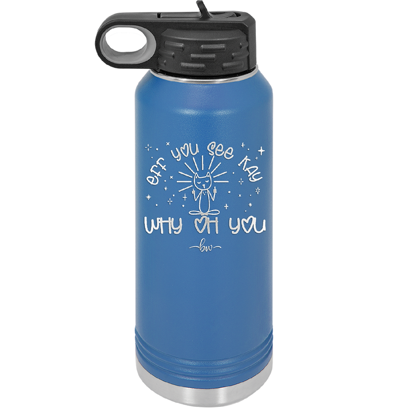 Eff You See Kay Why Oh You 1 - Laser Engraved Stainless Steel Drinkware - 1351 -