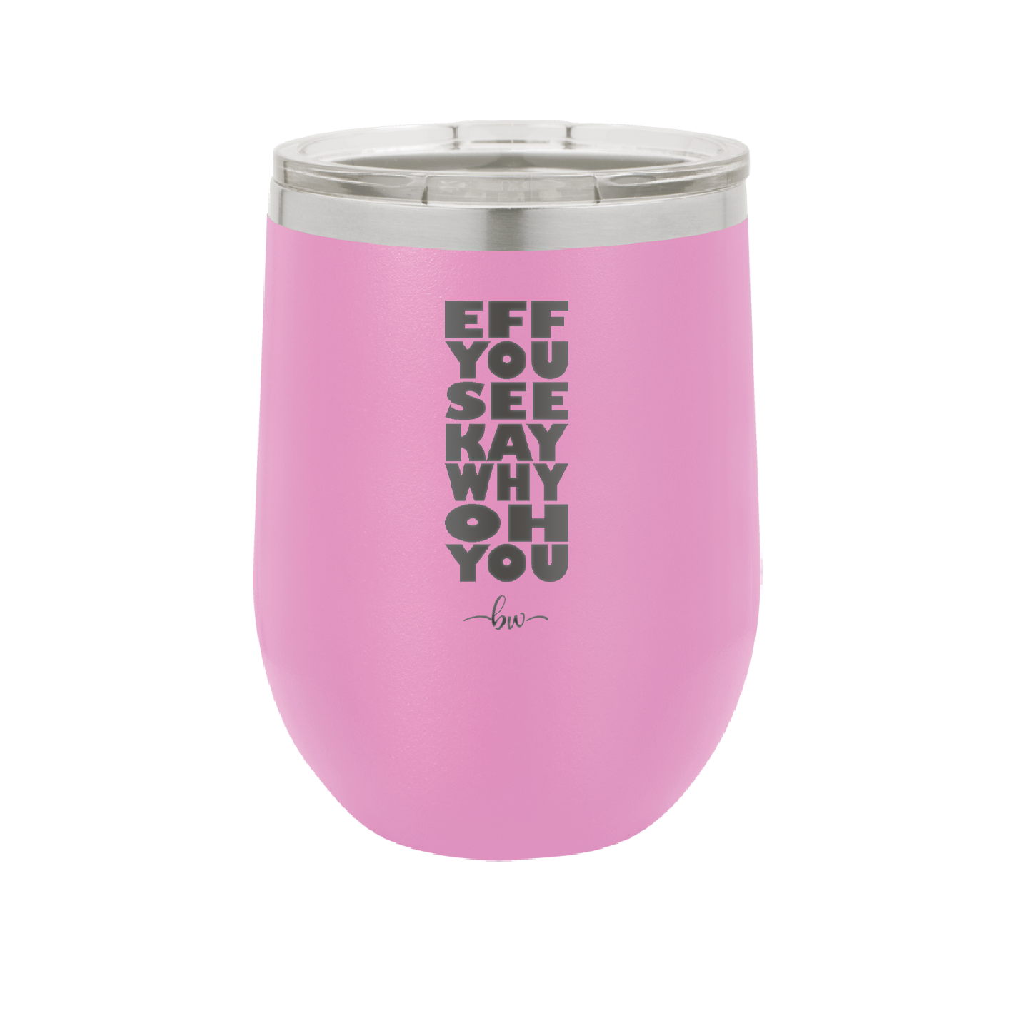 Eff You See Kay Why Oh You 2 - Laser Engraved Stainless Steel Drinkware - 1352 -