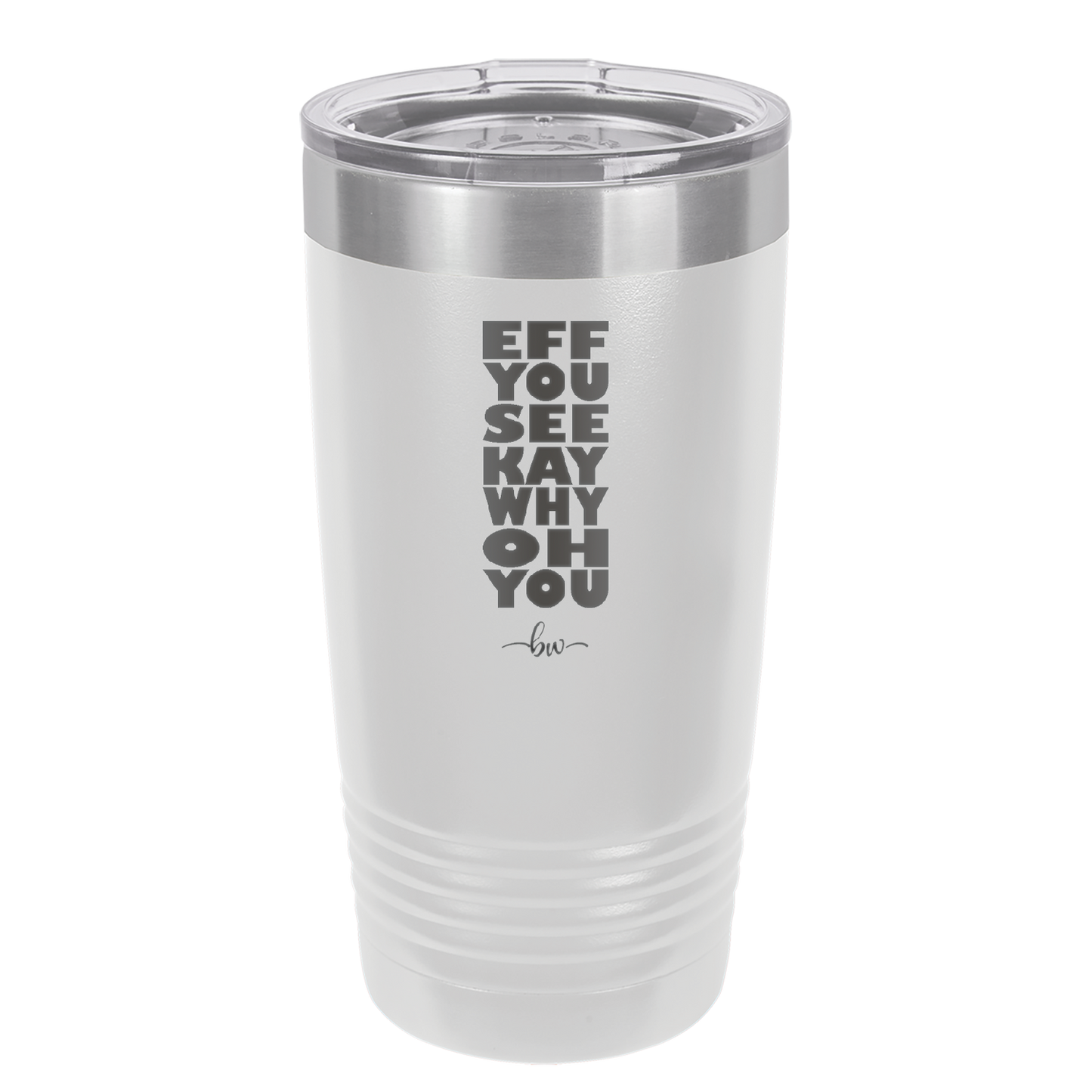 Eff You See Kay Why Oh You 2 - Laser Engraved Stainless Steel Drinkware - 1352 -