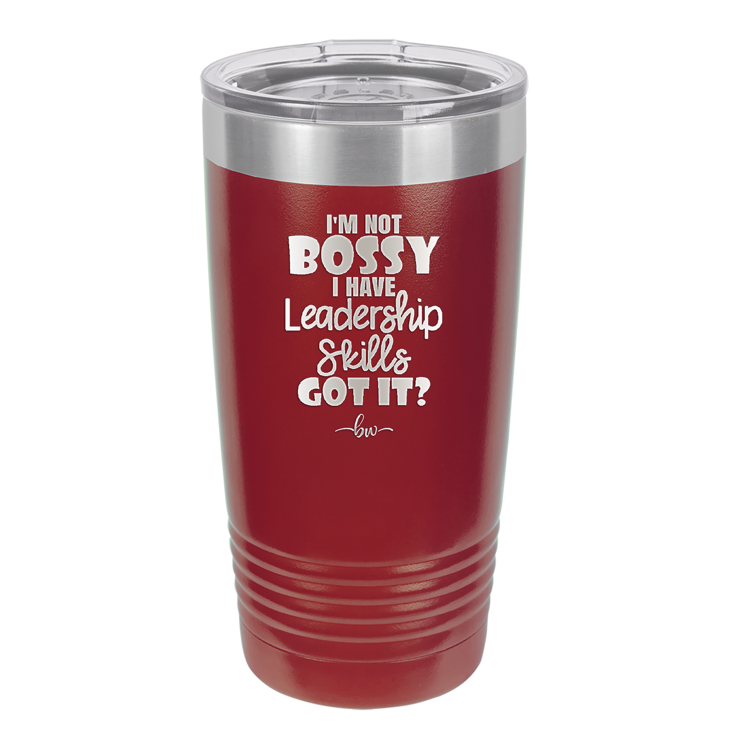 I'm Not Bossy I Have Leadership Skills - Laser Engraved Stainless Steel Drinkware - 1354 -