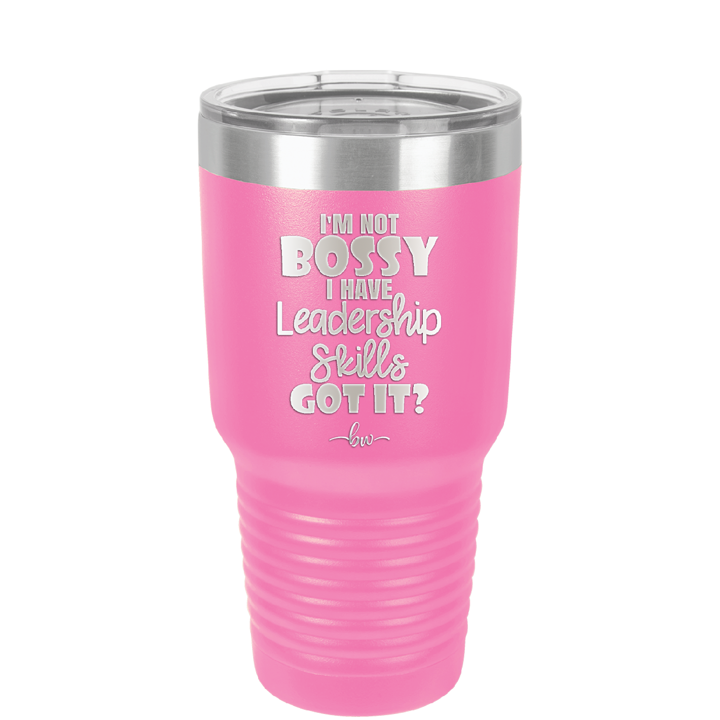 I'm Not Bossy I Have Leadership Skills - Laser Engraved Stainless Steel Drinkware - 1354 -