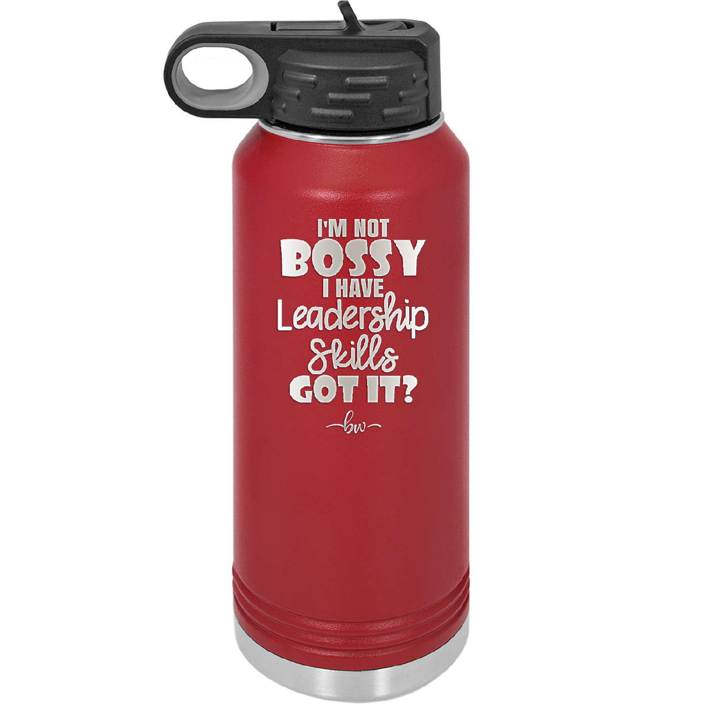 I'm Not Bossy I Have Leadership Skills - Laser Engraved Stainless Steel Drinkware - 1354 -