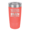 Keep Rolling Your Eyes Maybe You'll Find a Brain Back There - Laser Engraved Stainless Steel Drinkware - 1358 -