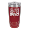 Keep Rolling Your Eyes Maybe You'll Find a Brain Back There - Laser Engraved Stainless Steel Drinkware - 1358 -