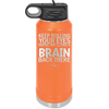 Keep Rolling Your Eyes Maybe You'll Find a Brain Back There - Laser Engraved Stainless Steel Drinkware - 1358 -