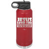 Jesus Loves You Everyone Else Thinks You're an Idiot - Laser Engraved Stainless Steel Drinkware - 1359 -
