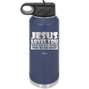 Jesus Loves You Everyone Else Thinks You're an Idiot - Laser Engraved Stainless Steel Drinkware - 1359 -