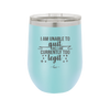 I Am Unable to Quit As I Am Currently Too Legit 1 - Laser Engraved Stainless Steel Drinkware - 1361 -