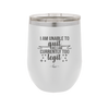 I Am Unable to Quit As I Am Currently Too Legit 1 - Laser Engraved Stainless Steel Drinkware - 1361 -