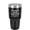 I Am Unable to Quit As I Am Currently Too Legit 1 - Laser Engraved Stainless Steel Drinkware - 1361 -