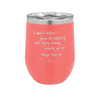 I Don't Suffer From Insanity I Enjoy Every Minute of it - Laser Engraved Stainless Steel Drinkware - 1363 -