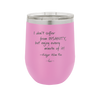 I Don't Suffer From Insanity I Enjoy Every Minute of it - Laser Engraved Stainless Steel Drinkware - 1363 -