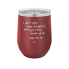 I Don't Suffer From Insanity I Enjoy Every Minute of it - Laser Engraved Stainless Steel Drinkware - 1363 -