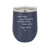 I Don't Suffer From Insanity I Enjoy Every Minute of it - Laser Engraved Stainless Steel Drinkware - 1363 -