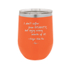 I Don't Suffer From Insanity I Enjoy Every Minute of it - Laser Engraved Stainless Steel Drinkware - 1363 -
