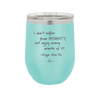I Don't Suffer From Insanity I Enjoy Every Minute of it - Laser Engraved Stainless Steel Drinkware - 1363 -