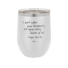 I Don't Suffer From Insanity I Enjoy Every Minute of it - Laser Engraved Stainless Steel Drinkware - 1363 -