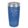 I Don't Suffer From Insanity I Enjoy Every Minute of it - Laser Engraved Stainless Steel Drinkware - 1363 -
