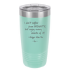 I Don't Suffer From Insanity I Enjoy Every Minute of it - Laser Engraved Stainless Steel Drinkware - 1363 -