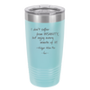 I Don't Suffer From Insanity I Enjoy Every Minute of it - Laser Engraved Stainless Steel Drinkware - 1363 -