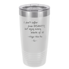 I Don't Suffer From Insanity I Enjoy Every Minute of it - Laser Engraved Stainless Steel Drinkware - 1363 -