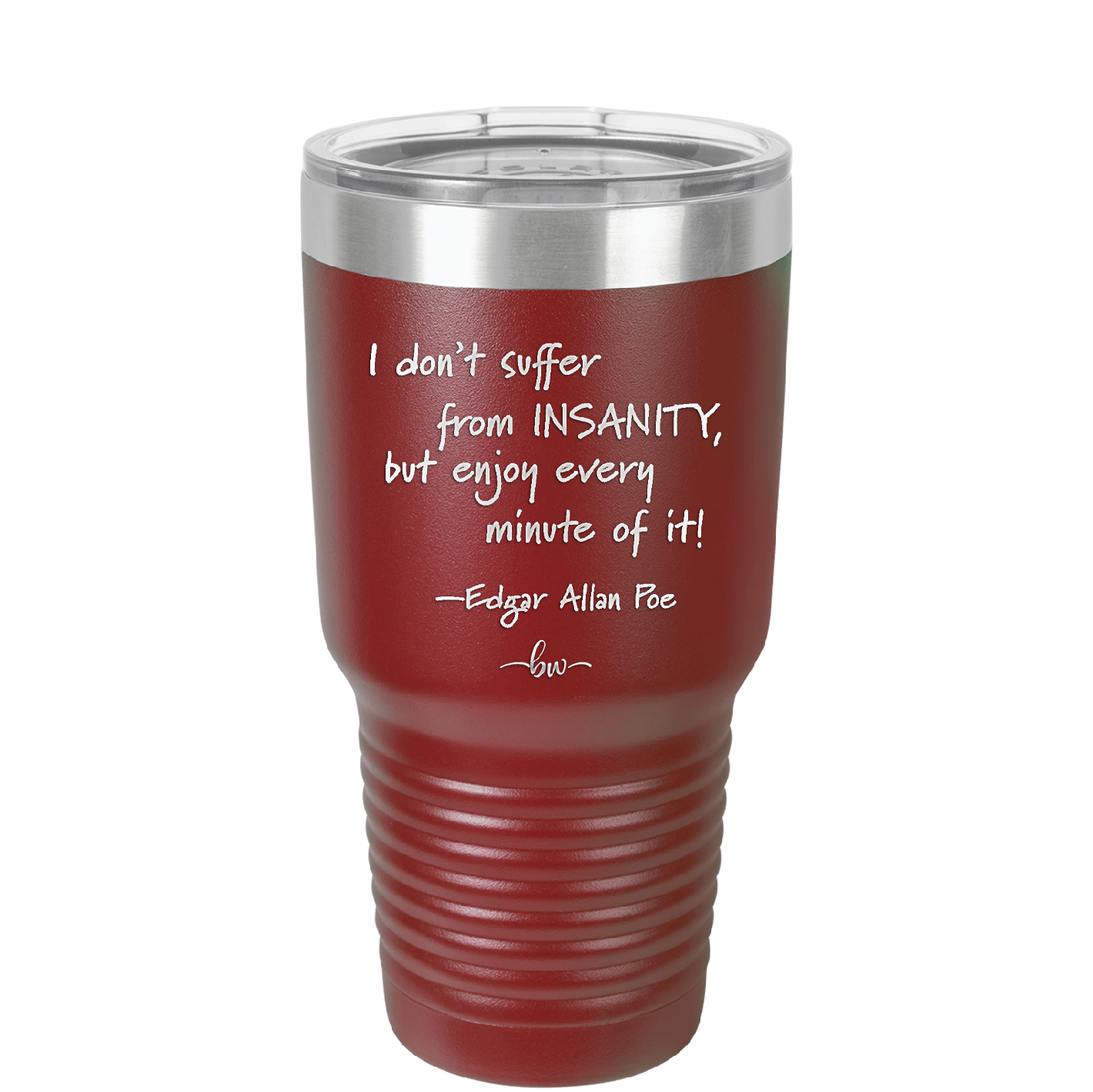 I Don't Suffer From Insanity I Enjoy Every Minute of it - Laser Engraved Stainless Steel Drinkware - 1363 -
