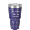 I Don't Suffer From Insanity I Enjoy Every Minute of it - Laser Engraved Stainless Steel Drinkware - 1363 -