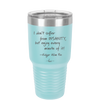 I Don't Suffer From Insanity I Enjoy Every Minute of it - Laser Engraved Stainless Steel Drinkware - 1363 -