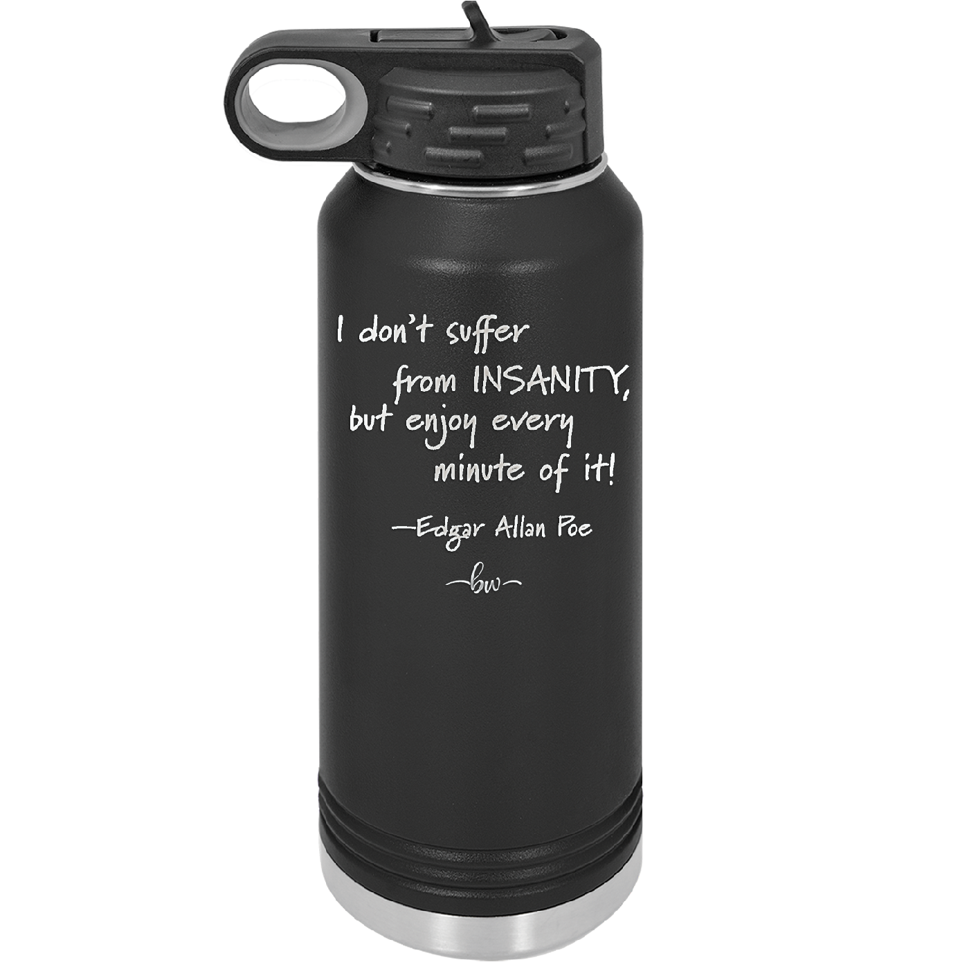 I Don't Suffer From Insanity I Enjoy Every Minute of it - Laser Engraved Stainless Steel Drinkware - 1363 -