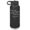 I Don't Suffer From Insanity I Enjoy Every Minute of it - Laser Engraved Stainless Steel Drinkware - 1363 -